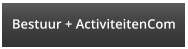 Bestuur + ActiviteitenCom